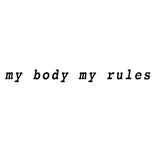 MY BODY MY RULES (Pack de 2)