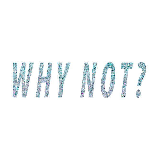 Why not? Glitter (Set of 2)